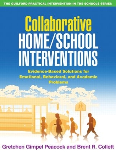 Бумажная книга «Collaborative Home/School Interventions: Evidence-Based Solutions for Emotional, Behavioral, and Academic Problems», авторов Брент Р. Коллетт, Гретхен Гимпель Пикок - фото №1