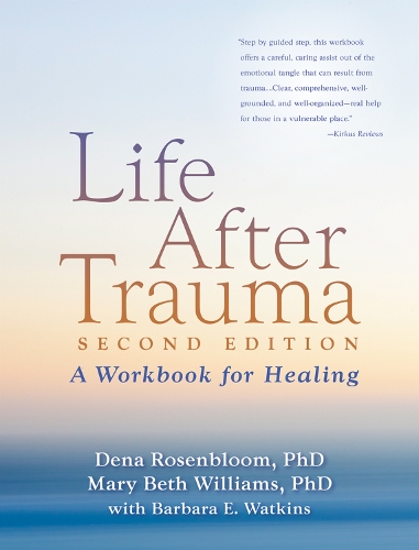 Бумажная книга «Life After Trauma, Second Edition: A Workbook for Healing», авторов Дина Розенблум, Мэри Бет Уильямс - фото №1