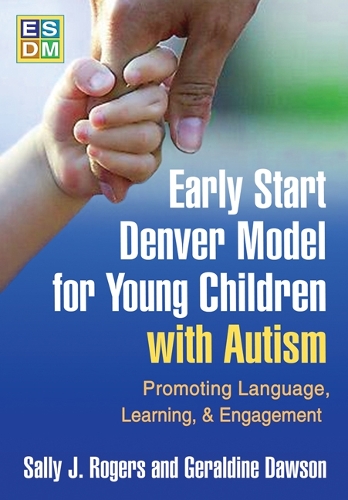 Бумажная книга «Early Start Denver Model for Young Children with Autism: Promoting Language, Learning, and Engagement», авторов Джеральдин Доусон, Салли Дж. Роджерс - фото №1
