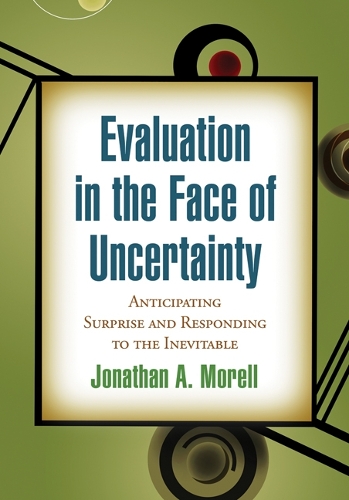 Бумажная книга «Evaluation in the Face of Uncertainty: Anticipating Surprise and Responding to the Inevitable», автор Джонатан А. Морелл - фото №1