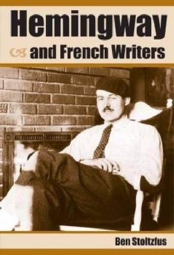 Бумажная книга «Hemingway and French Writers», автор Бен Штольцфус - фото №1