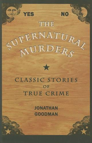 Бумажная книга «The Supernatural Murders: Classic True Crime Stories (True Crime History (Kent State))», автор Гудман - фото №1