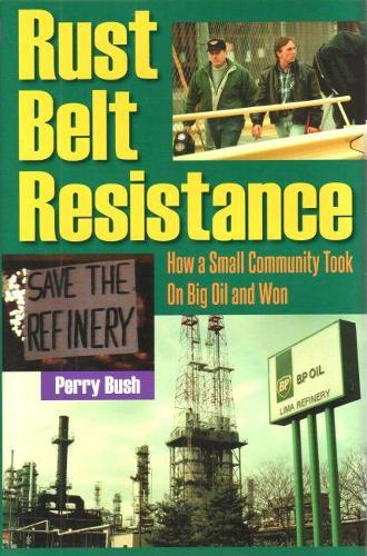 Бумажная книга «Rust Belt Resistance: How a Small Community Took on Big Oil and Won», автор Перри Буш - фото №1
