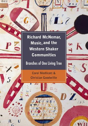 Бумажная книга «Richard McNemar, Music, and the Western Shaker Communities: Branches of One Living Tree», авторов Кэрол Медликотт, Кристиан Гудвилли - фото №1