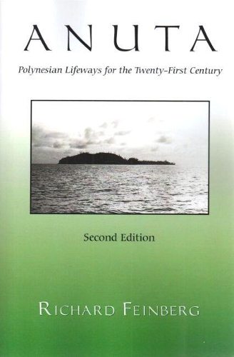 Бумажная книга «Anuta: Polynesian Lifeways for the Twenty-First Century, Second Edition», автор Ричард Файнберг - фото №1