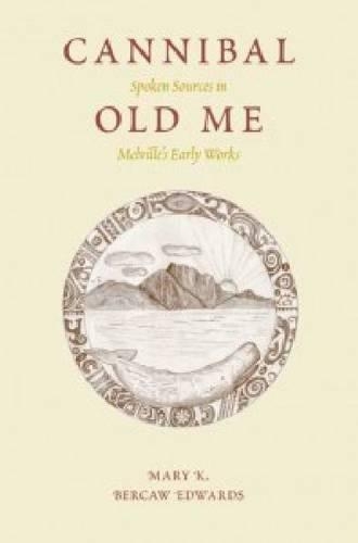 Бумажная книга «Cannibal Old Me: Spoken Sources in Melville's Early Works», автор Мэри К. Беркоу Эдвардс - фото №1