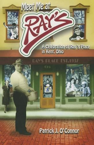 Бумажная книга «Meet Me At Ray's: A Celebration of Ray's Place in Kent, Ohio», автор Патрик Дж. О'Коннор - фото №1