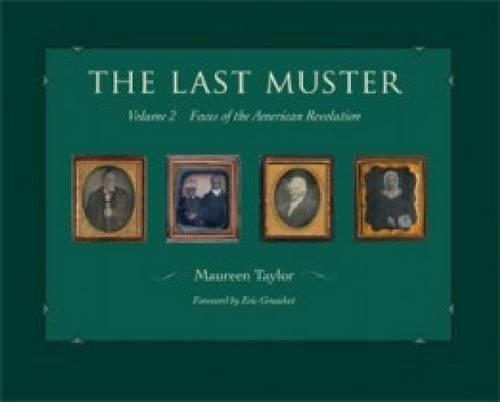 Бумажная книга «The Last Muster, Volume 2: Faces of the American Revolution», автор Морин Тейлор - фото №1