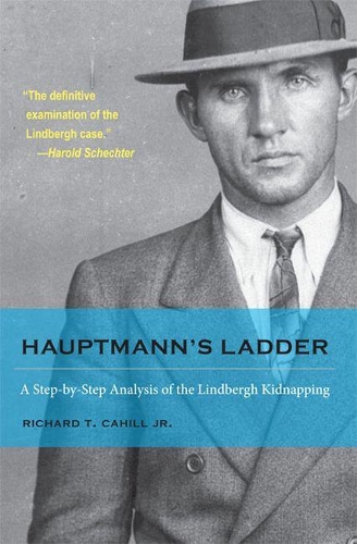 Паперова книга «Hauptmann's Ladder: A Step-by-Step Analysis of the Lindbergh Kidnapping», автор Річард Т. Кейхілл-молодший - фото №1