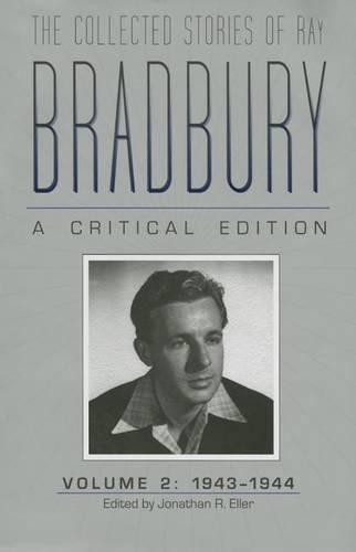 Паперова книга «The Collected Stories of Ray Bradbury: A Critical Edition Volume 2, 1943-1944», автор Джонатан Р. Еллер - фото №1