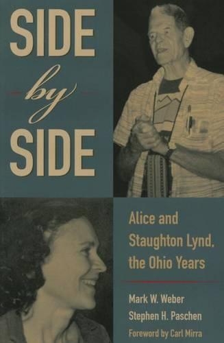 Бумажная книга «Side by Side: Alice and Staughton Lynd, the Ohio Years», авторов Марк У. Вебер, Стивен Х. Пашен - фото №1