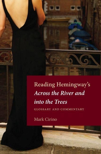 Паперова книга «Reading Hemingway's Across the River and into the Trees: Glossary and Commentary», автор Марк Чіріно - фото №1