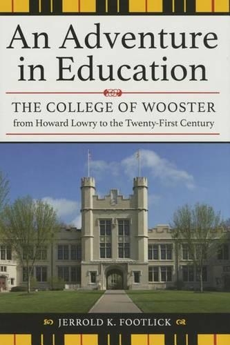 Бумажная книга «An Adventure in Education: The College of Wooster from Howard Lowry to the Twenty-First Century», автор Джеррольд К. Футлик - фото №1