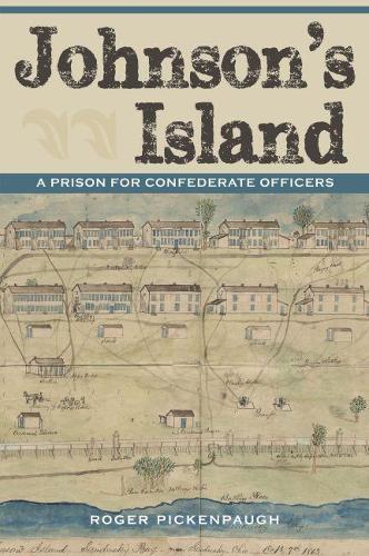 Бумажная книга «Johnson’s Island: A Prison for Confederate Officers», автор Роджер Пикенпо - фото №1