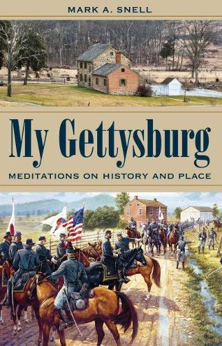 Бумажная книга «My Gettysburg: Meditations on History and Place», автор Марк А. Снелл - фото №1