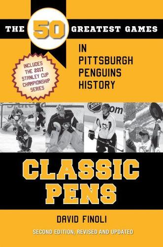 Бумажная книга «Classic Pens: The 50 Greatest Games in Pittsburgh Penguins History», автор Дэвид Финоли - фото №1