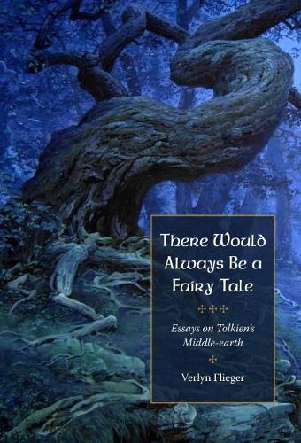 Паперова книга «There Would Always Be a Fairy Tale: Essays on Tolkien’s Middle-earth», автор Верлін Флігер - фото №1