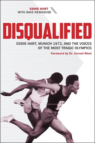 Паперова книга «Disqualified: Eddie Hart, Munich 1972, and the Voices of the Most Tragic Olympics», автор Едді Гарт - фото №1