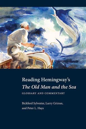 Бумажная книга «Reading Hemingway’s The Old Man and the Sea: Glossary and Commentary», авторов Бикфорд Сильвестр, Ларри Граймс, Питер Л. Хейс - фото №1