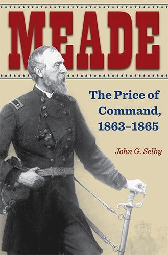 Паперова книга «Meade: The Price of Command, 1863–1865», автор Джон Г. Селбі - фото №1