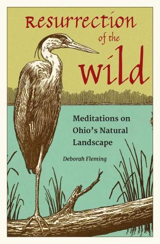 Бумажная книга «Resurrection of the Wild: Meditations on Ohio’s Natural Landscape», автор Дебора Флеминг - фото №1