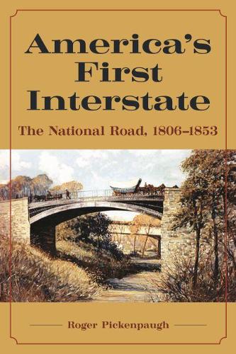 Паперова книга «America's First Interstate: The National Road, 1806-1853», автор Роджер Пікенпо - фото №1