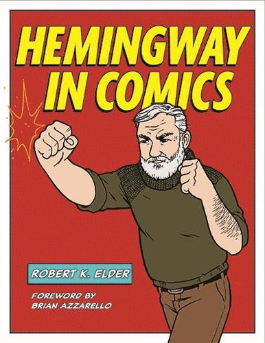 Бумажная книга «Hemingway in Comics», автор Роберт К. Элдер - фото №1