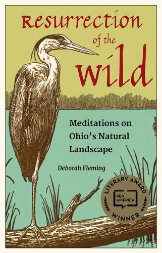 Бумажная книга «Resurrection of the Wild: Meditations on Ohio's Natural Landscape», автор Дебора Флеминг - фото №1