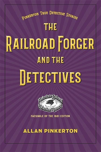 Бумажная книга «The Railroad Forger and the Detectives», автор Аллан Пинкертон - фото №1