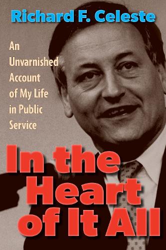 Бумажная книга «In the Heart of It All: An Unvarnished Account of My Life in Public Service», автор Ричард Ф. Селеста - фото №1
