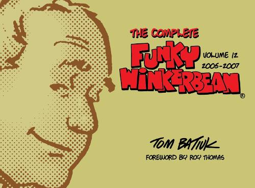 Бумажная книга «The Complete Funky Winkerbean, Volume 12, 2005-2007», автор Рой Томас - фото №1