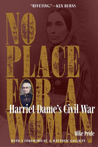 Бумажная книга «No Place for a Woman: Harriet Dame's Civil War», авторов Дж. Мэтью Галлман, Майк Прайд - фото №1