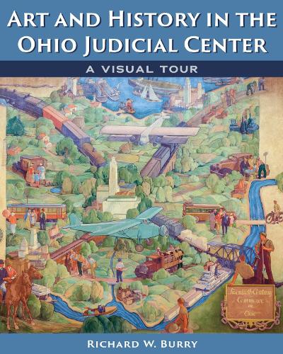 Бумажная книга «Art and History in the Ohio Judicial Center: A Visual Tour», автор Ричард В. Бурри - фото №1