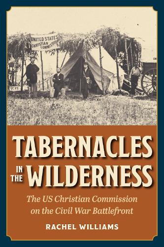 Бумажная книга «Tabernacles in the Wilderness: The US Christian Commission on the Civil War Battlefront», автор Рэйчел Уильямс - фото №1