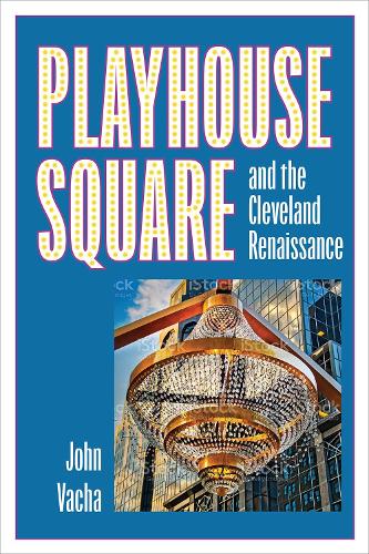 Бумажная книга «Playhouse Square and the Cleveland Renaissance», автор Джон Вача - фото №1