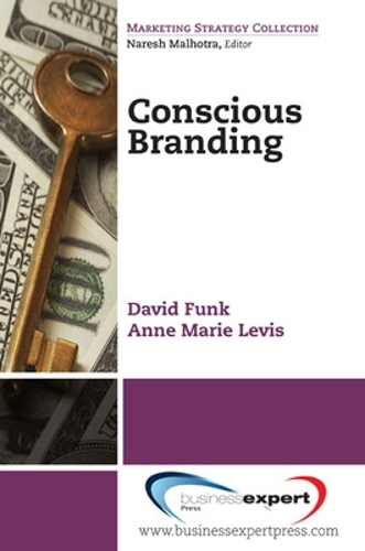 Паперова книга «Conscious Branding», авторів Енн Марі Левіс, Девід Фанк - фото №1