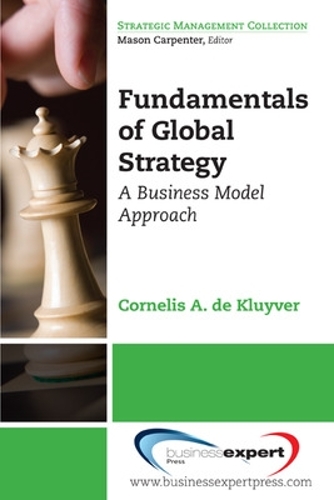 Бумажная книга «Fundamentals of Global Strategy: A Business Model Approach», автор Корнелис А. де Клюйвер - фото №1