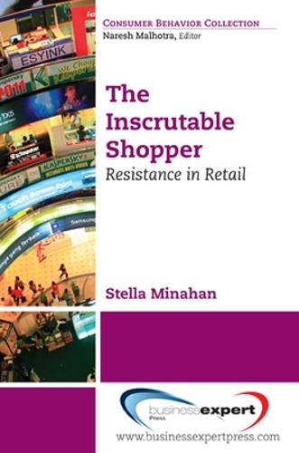 Бумажная книга «The Inscrutable Shopper: Consumer Resistance in Retail», авторов Карла Ферраро, Шон Сэндс, Стелла Минихан - фото №1