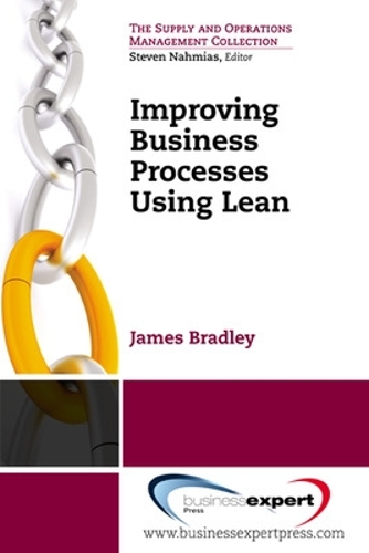 Паперова книга «Improving Business Processes Using Lean», автор Джеймс Бредлі - фото №1