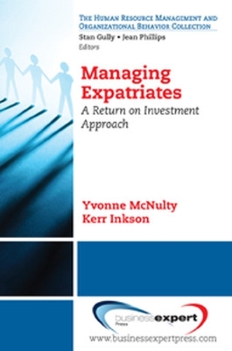 Бумажная книга «Managing Expatriates: A Return on Investment Approach», авторов Керр Инксон, Ивонн Макналти - фото №1