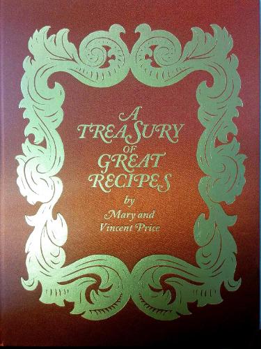 Бумажная книга «Treasury of Great Recipes, 50th Anniversary Edition: Famous Specialties of the World's Foremost Restaurants Adapted for the American Kitchen», автор Винсент Прайс - фото №1