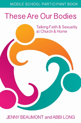 Бумажная книга «These Are Our Bodies, Middle School Participant booklet: Talking Faith & Sexuality at Church & Home», авторов Эбби Лонг, Дженни Бомонт - фото №1