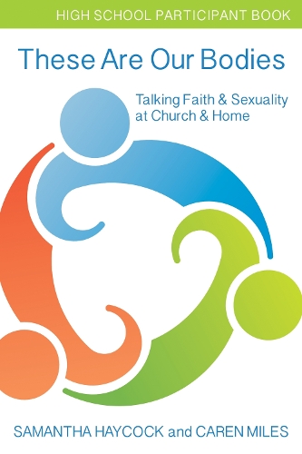 Бумажная книга «These Are Our Bodies, High School Participant Book: Talking Faith & Sexuality at Church & Home (High School Participant Book)», авторов Карен Майлз, Саманта Хейкок - фото №1