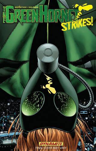 Бумажная книга «The Green Hornet Strikes : Volume 1», автор Бретт Мэтьюс - фото №1