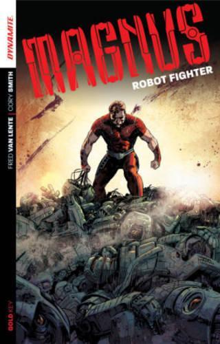 Бумажная книга «Magnus: Robot Fighter Volume 1: Flesh and Steel», автор Фред Ван Ленте - фото №1