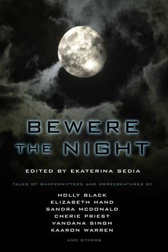 Бумажная книга «Bewere the Night», авторов Элизабет Хэнд, Холли Блэк, Каарон Уоррен, Сандра Макдональд, Вандана Сингх - фото №1