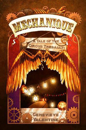 Бумажная книга «Mechanique: A Tale of the Circus Tresaulti», автор Женевьева Валентайн - фото №1