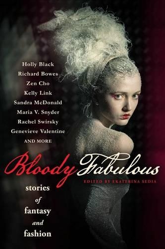 Паперова книга «Bloody Fabulous», авторів Женев'єва Валентайн, Голлі Блек, Марія В. Снайдер, Рейчел Свірскі, Сандра Макдональд - фото №1