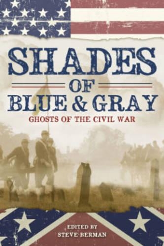 Бумажная книга «Shades of Blue and Gray: Ghosts of the Civil War», авторов Альберт Э. Коудри, Лэрд Бэррон, Ник Маматас - фото №1