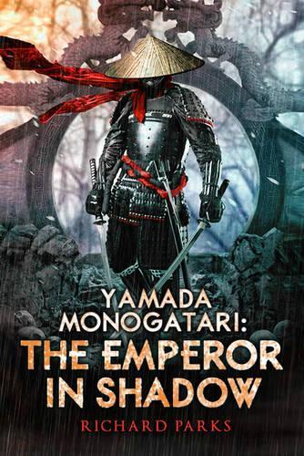 Паперова книга «Yamada Monogatari: The Emperor in Shadow», автор Річард Паркс - фото №1